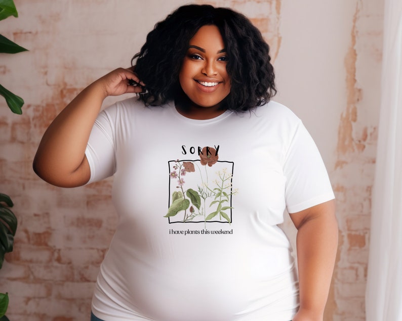 Sorry, I have plants this weekend (Unisex t-shirt)