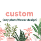 Custom Item (Any Plant Design)