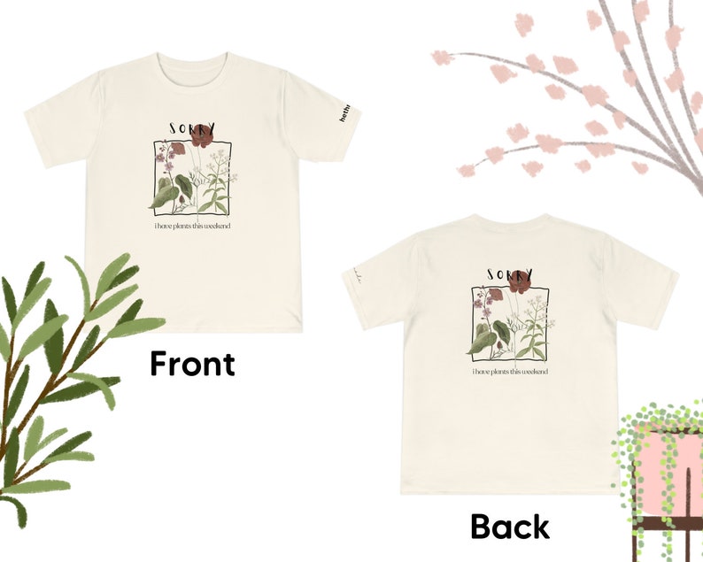Sorry, I have plants this weekend (Unisex t-shirt)