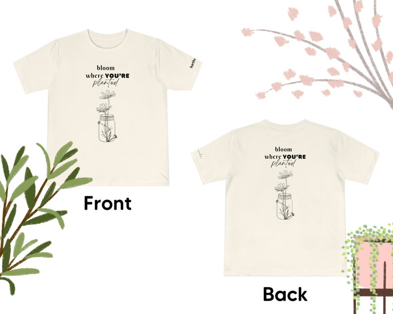 Bloom where you're planted (Unisex t-shirt)