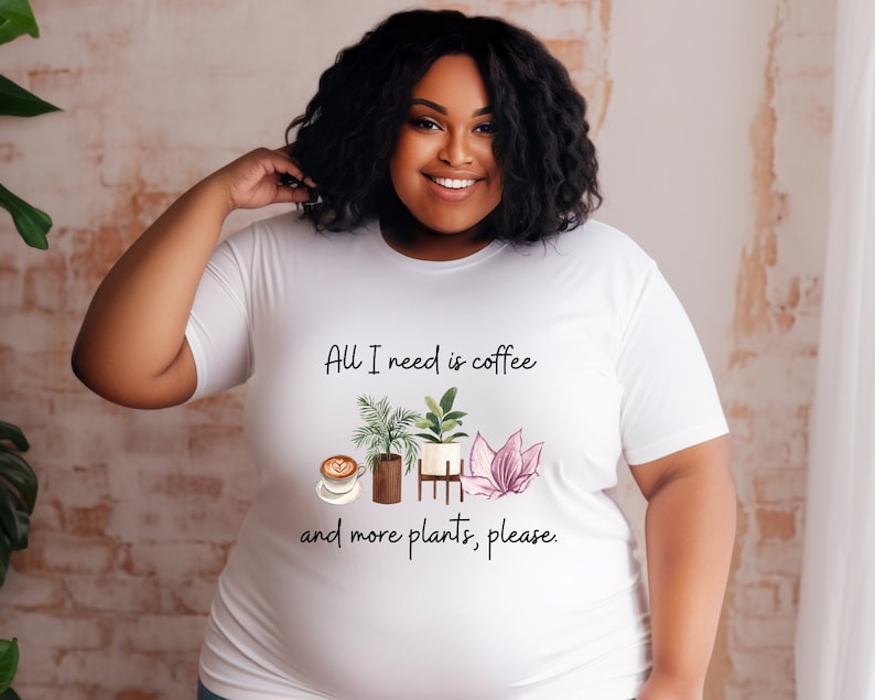 All I need is coffee and more plants (Unisex t-shirt)