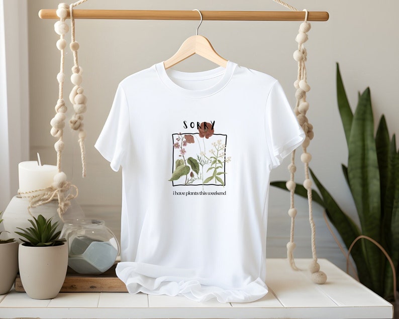 Sorry, I have plants this weekend (Unisex t-shirt)