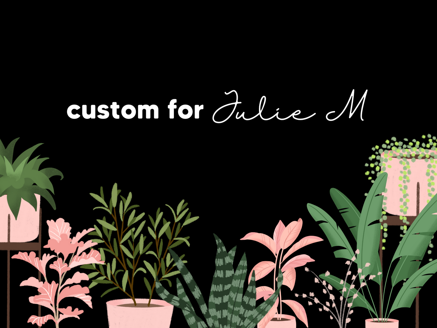 Custom for Julie Mostoff
